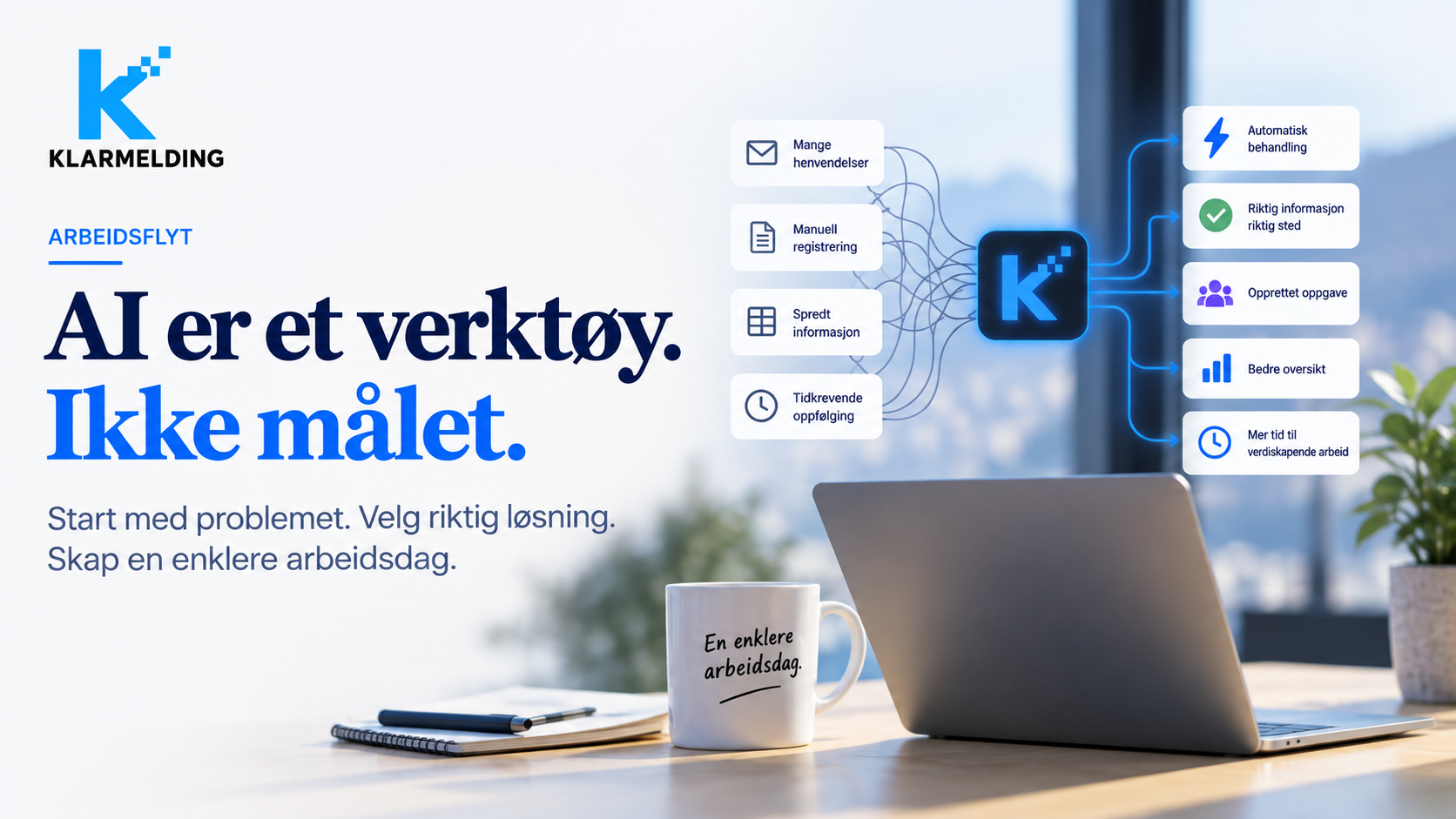 AI er et verktøy. Ikke målet.
