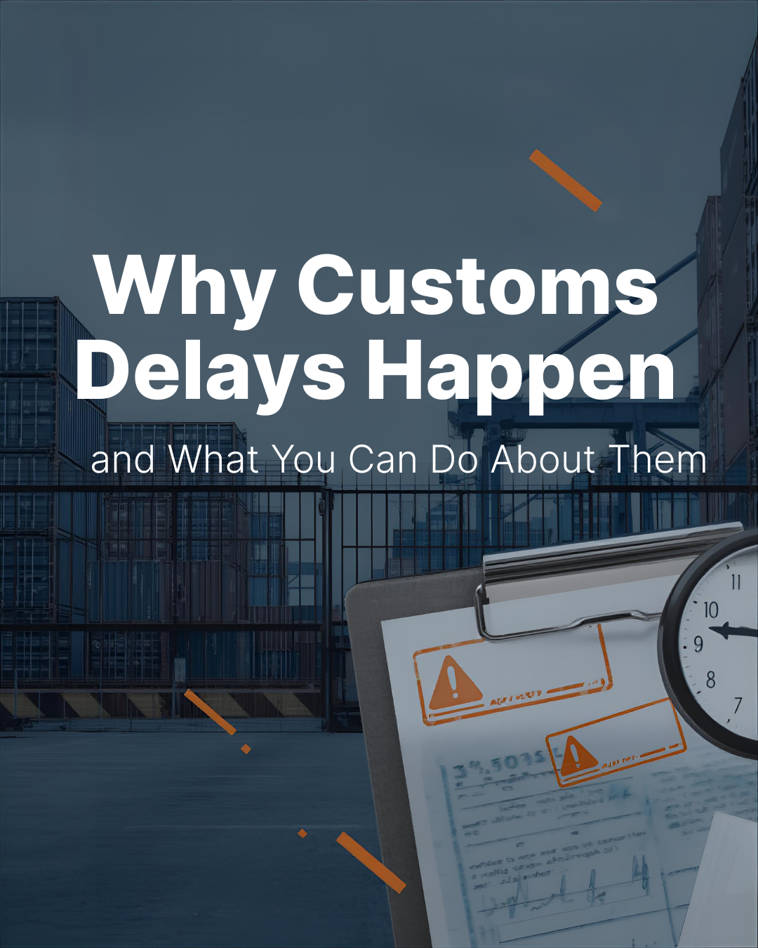 Customs Clearance Delays: Why They Happen and How to Avoid Them