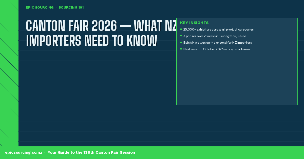 Canton Fair 2026 — What NZ Importers Need to Know About the 139th Session