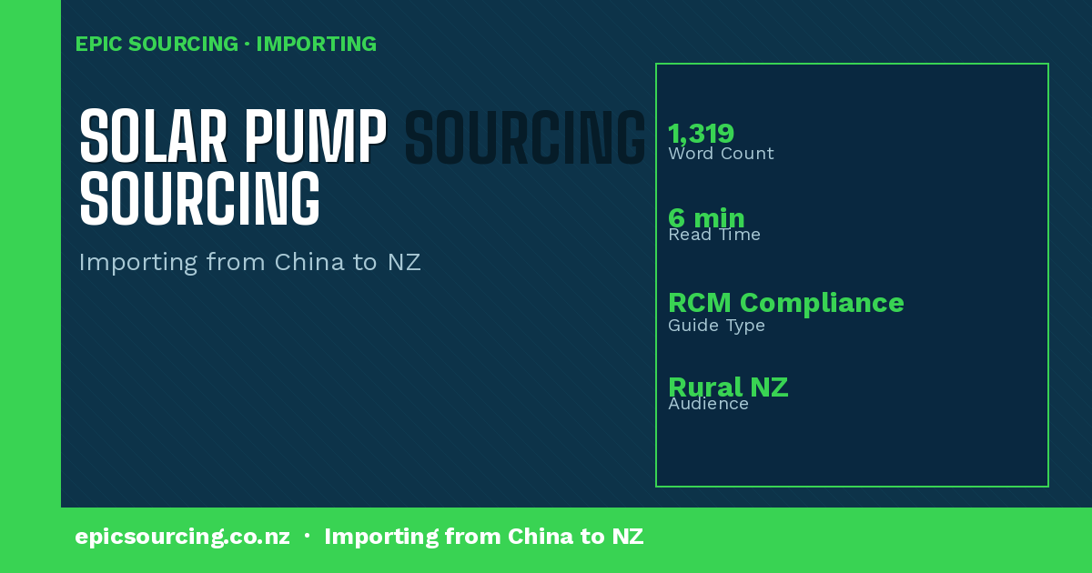 Importing Solar Pumps & Off-Grid Power Systems from China to NZ: What Kiwi Buyers Need to Know