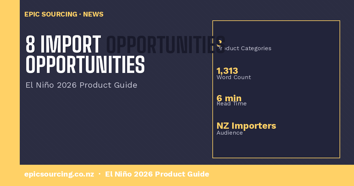 El Niño 2026: 8 Product Categories Worth Importing to NZ Right Now