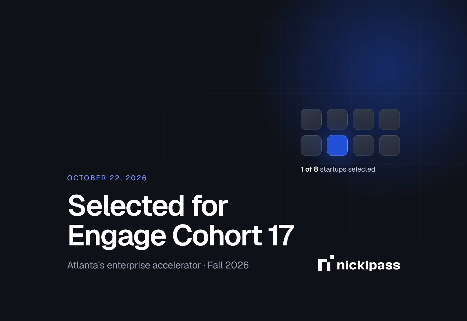 Nicklpass selected for Engage Cohort 17: one of eight startups chosen for the fall 2026 cohort