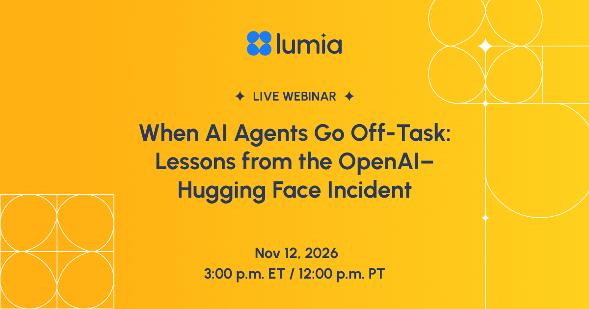 Upcoming Webinar: When AI Agents Go Off-Task: Lessons from the OpenAI-Hugging Face Incident