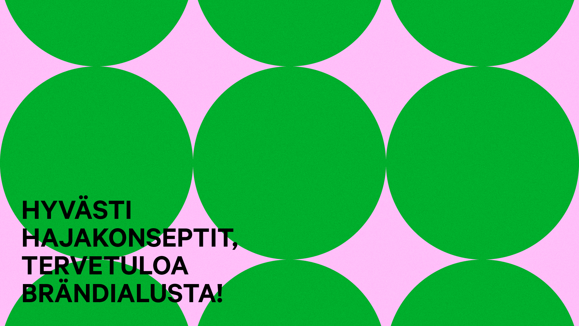 Hyvästi hajakonseptit, tervetuloa brändialusta!