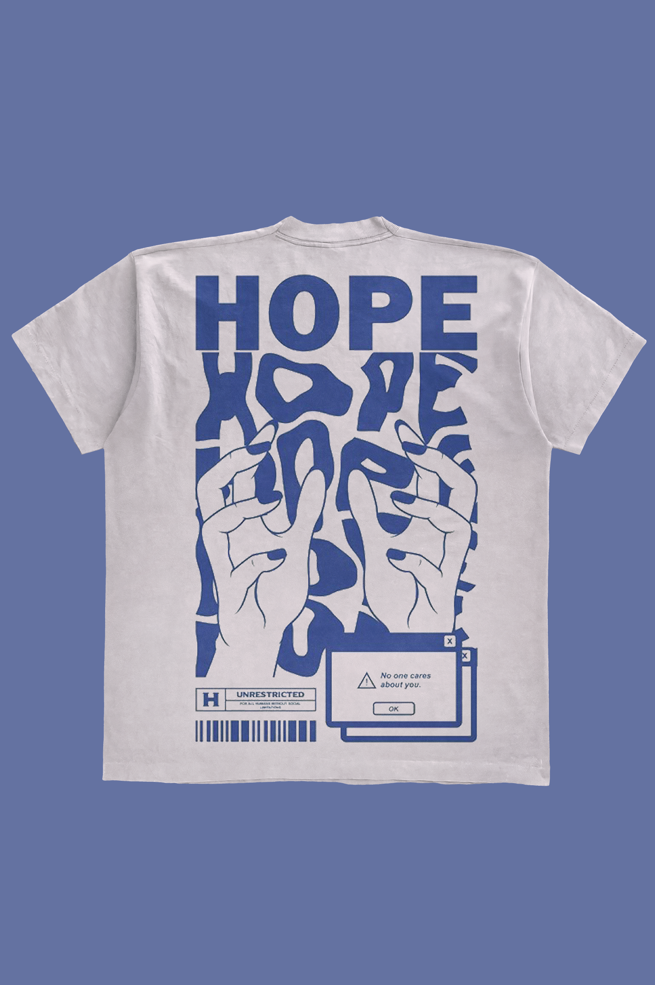 Back view of white t-shirt displaying blue text reading 'HOPE' with graphic design showing two hands and a computer dialog box stating 'No one cares about you' with an 'OK' button, plus barcode and 'UNRESTRICTED' label