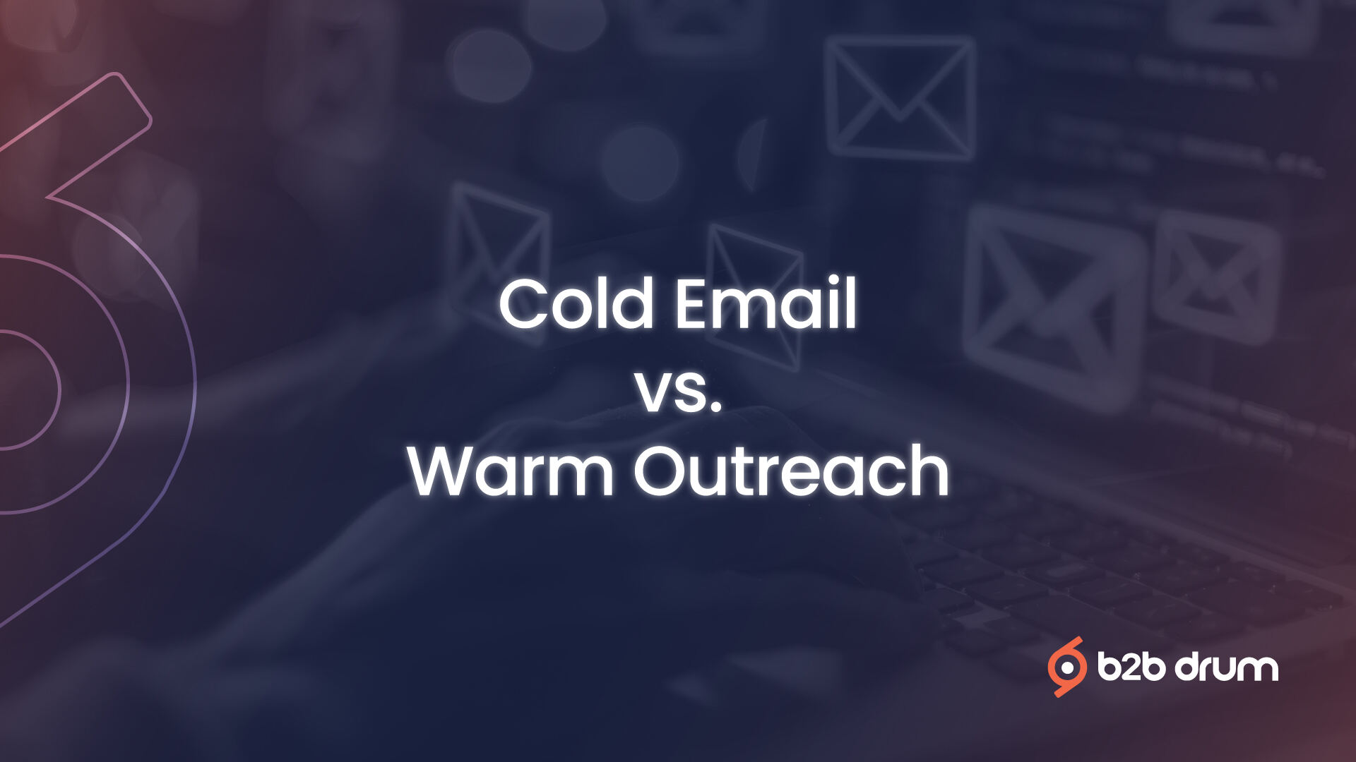 Cold vs Warm Email Outreach