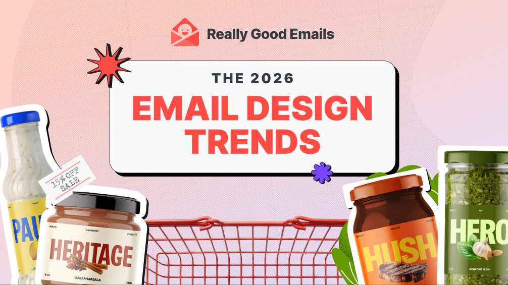 "The 2026 Email Design Trends" title card by Really Good Emails, with illustrated grocery jars in a shopping basket underneath.