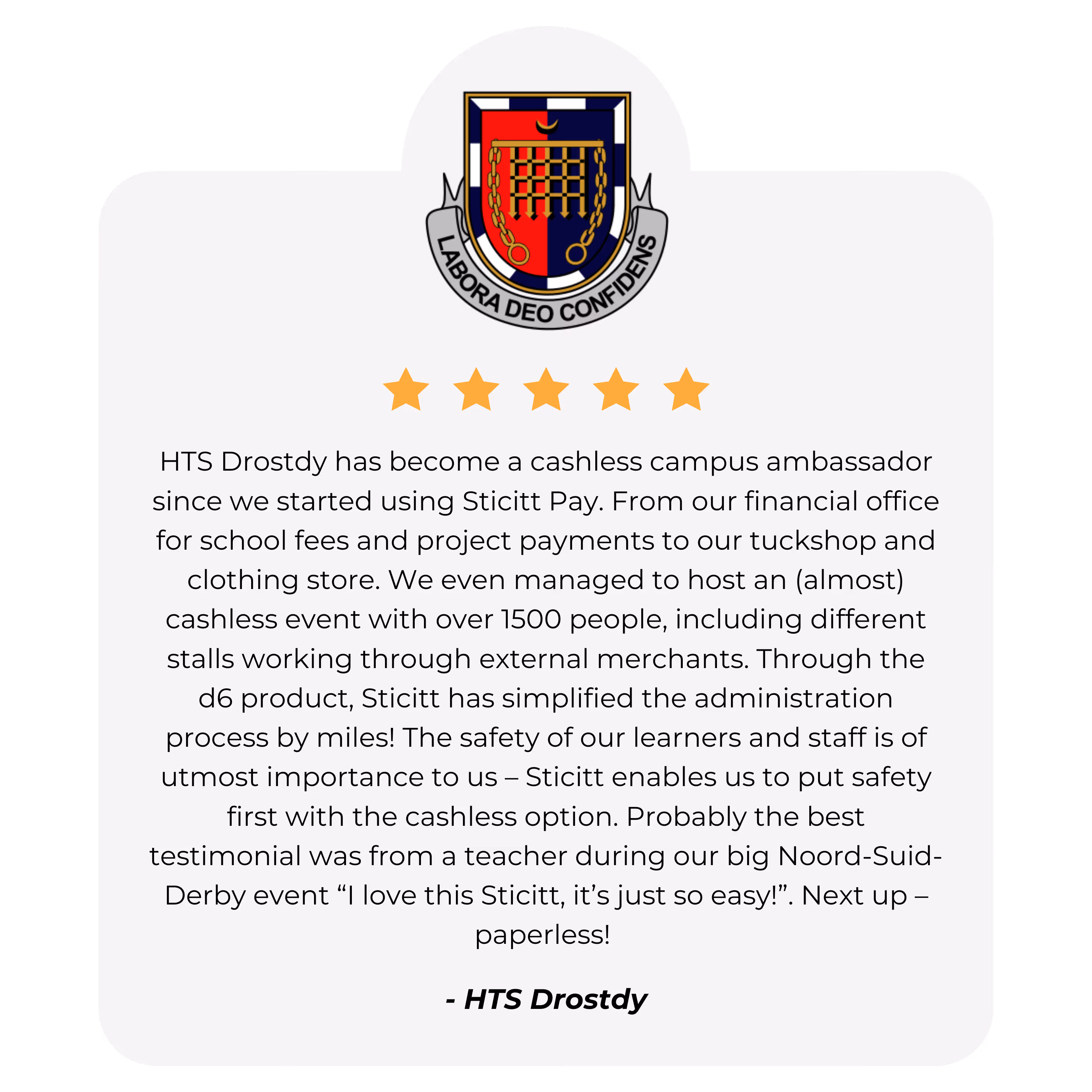 A five-star testimonial from HTS Drostdy highlighting their journey to becoming a cashless campus. The review mentions how Sticitt simplified administration for school fees, tuckshops, and large events with over 1,500 people, significantly improving safety for learners and staff.