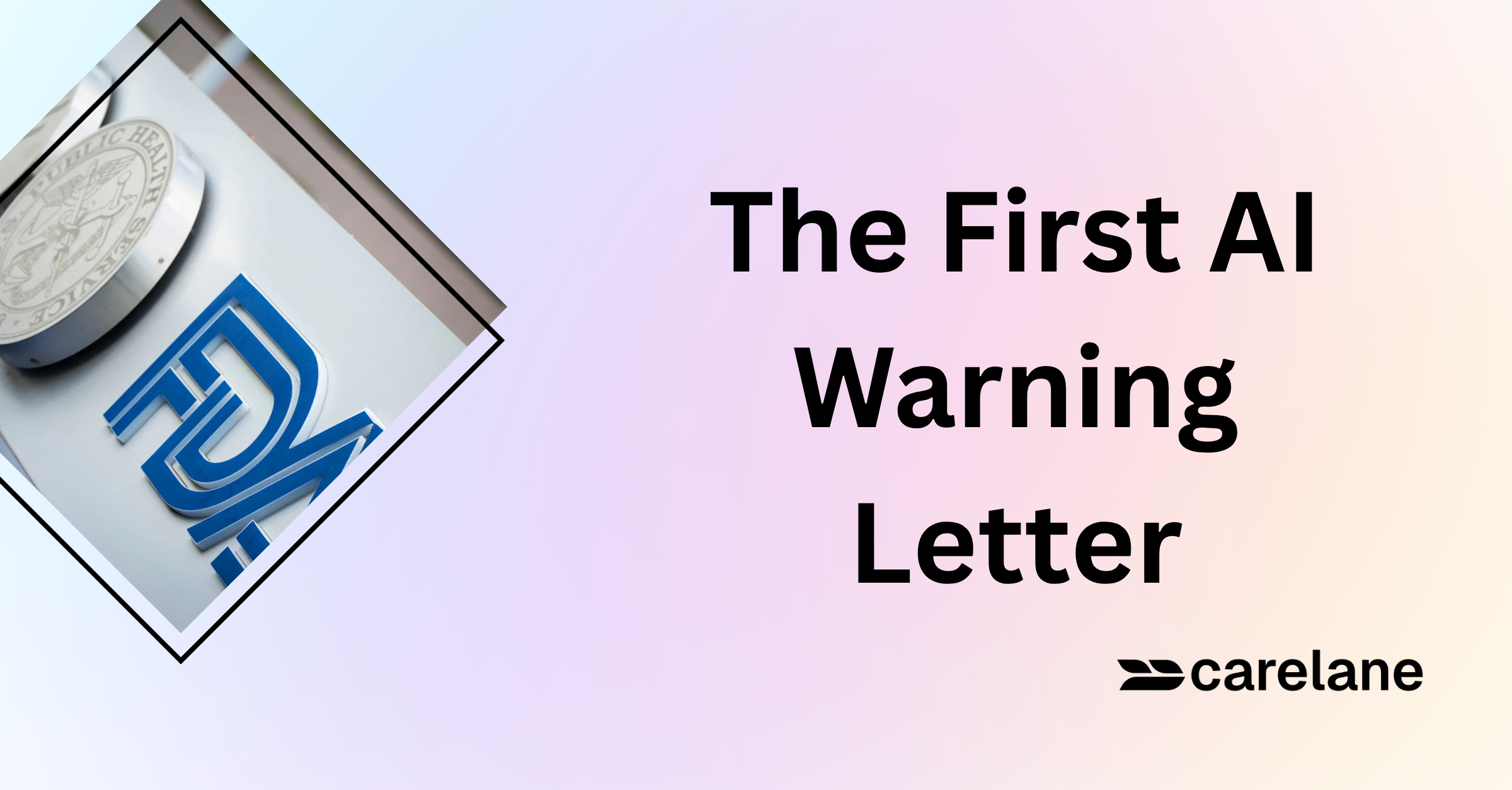 The First AI Warning Letter: FDA Doubles Down on Mandatory Human Oversight - Carelane