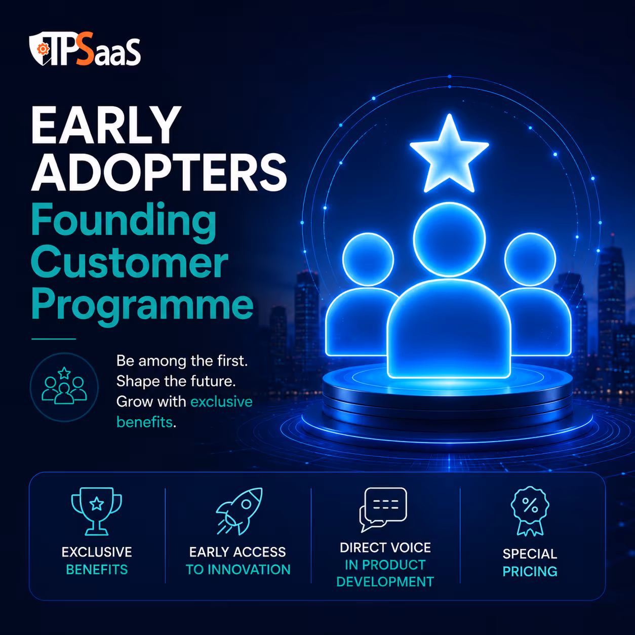 TPSaaS Early Adopters Founding Customer Programme banner featuring exclusive benefits, early access to innovation, product influence, and special pricing for founding customers.