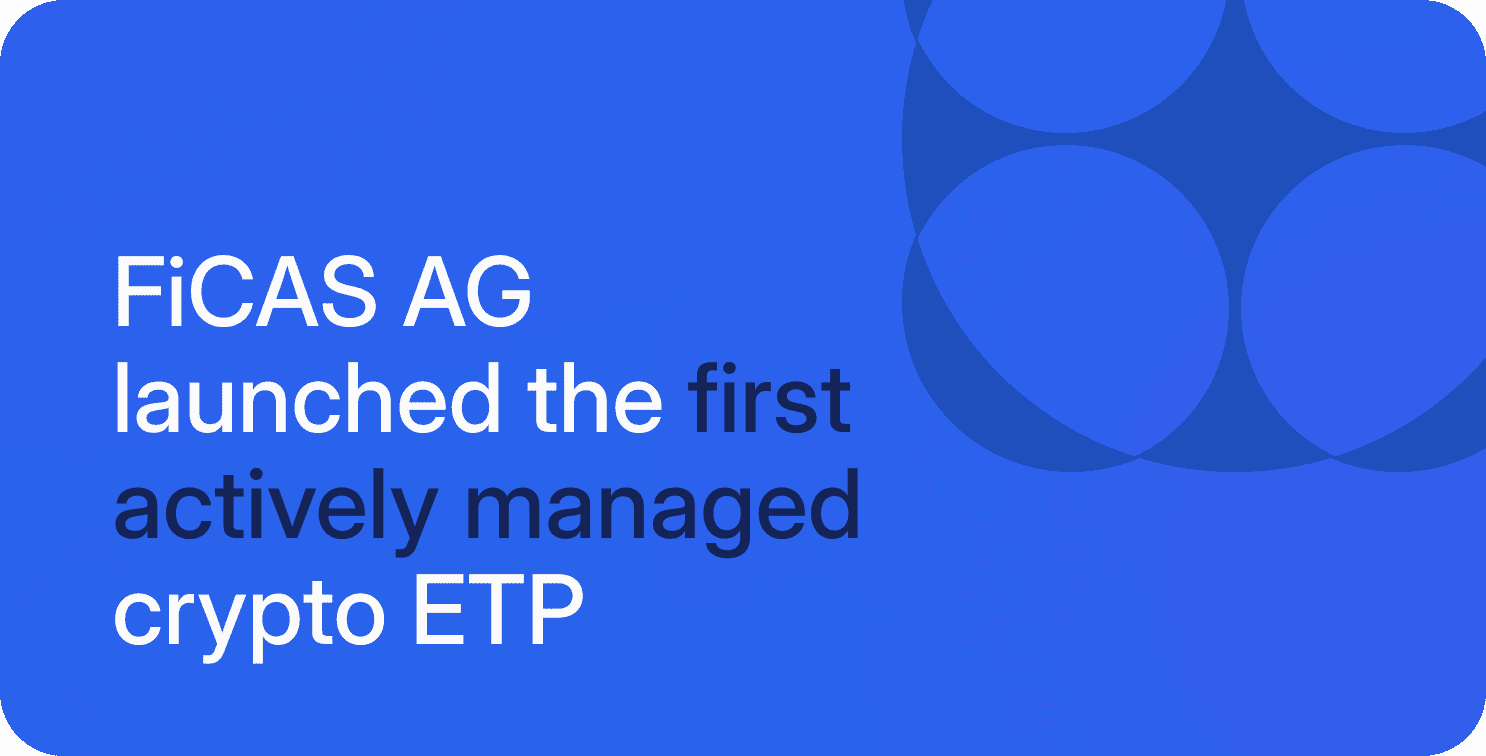 FiCAS Pioneers the World’s First Actively Managed Cryptocurrency Exchange Traded Product (ETP)