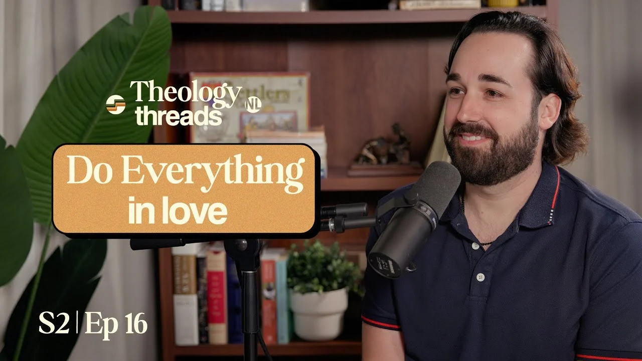 Theology Threads podcast host speaking about doing everything in love.