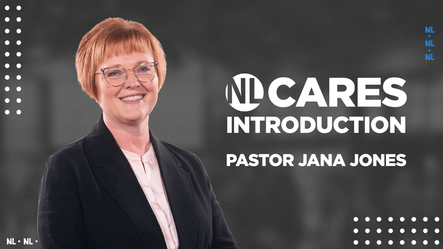 Pastor Jana Jones smiling in front of a dark background with the text “NL Cares Introduction” displayed beside her.
