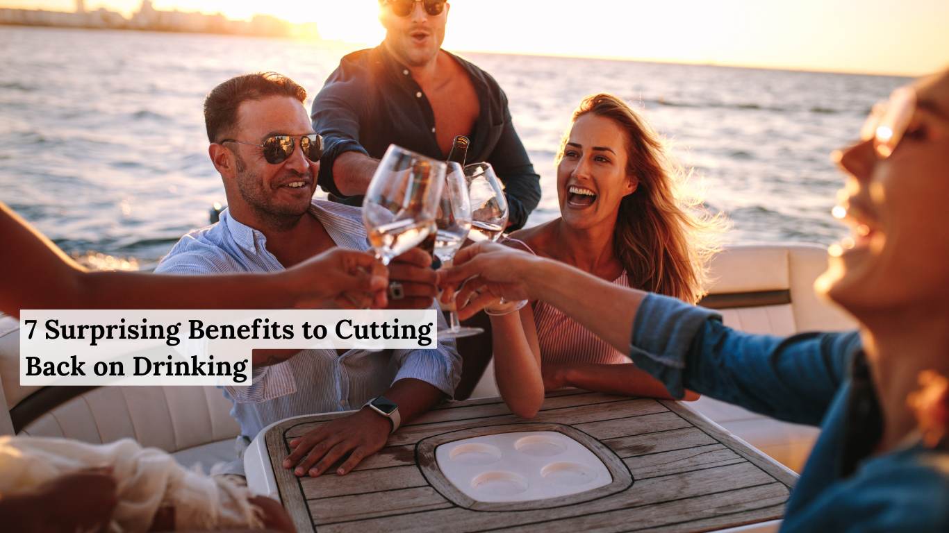 7 Surprising Benefits When You Cut Back on Drinking