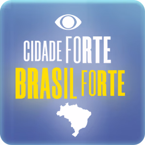 Cidade forte, Brasil forte