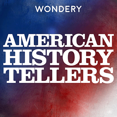 'American History Tellers' podcast cover art.