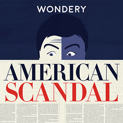 'American Scandal' podcast cover art.
