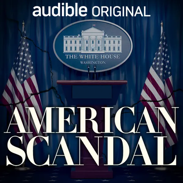 Show art from the podcast American Scandal..