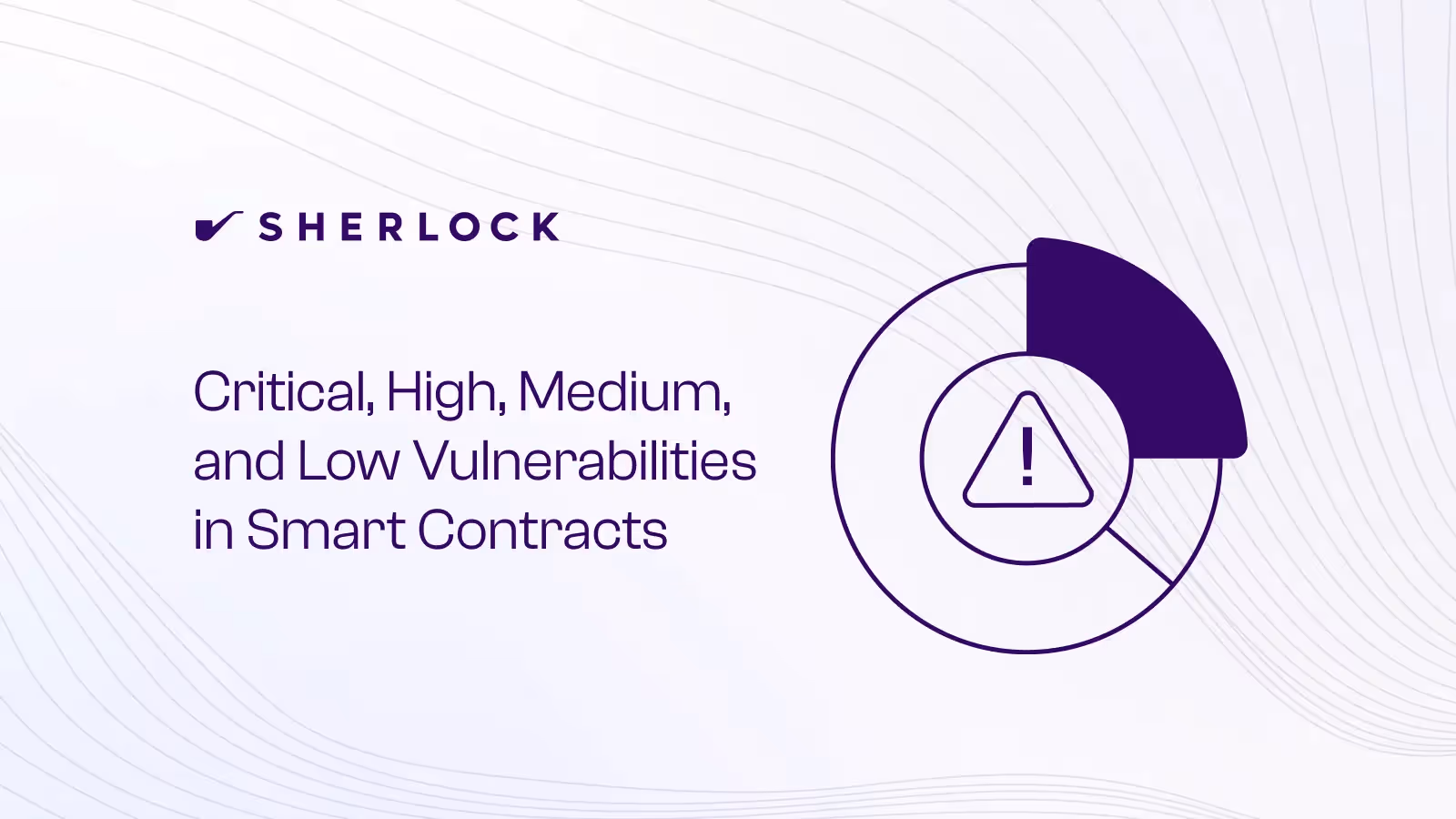 Banner Image for Understanding Critical, High Medium and Low Vulnerabilities Article by Sherlock Smart Contract Security