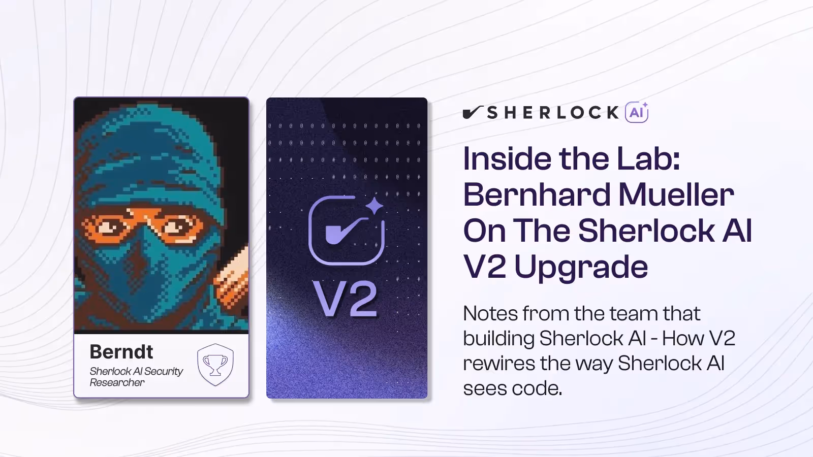 Sherlock AI V2 interview with Bernhard Mueller on the upgrade.