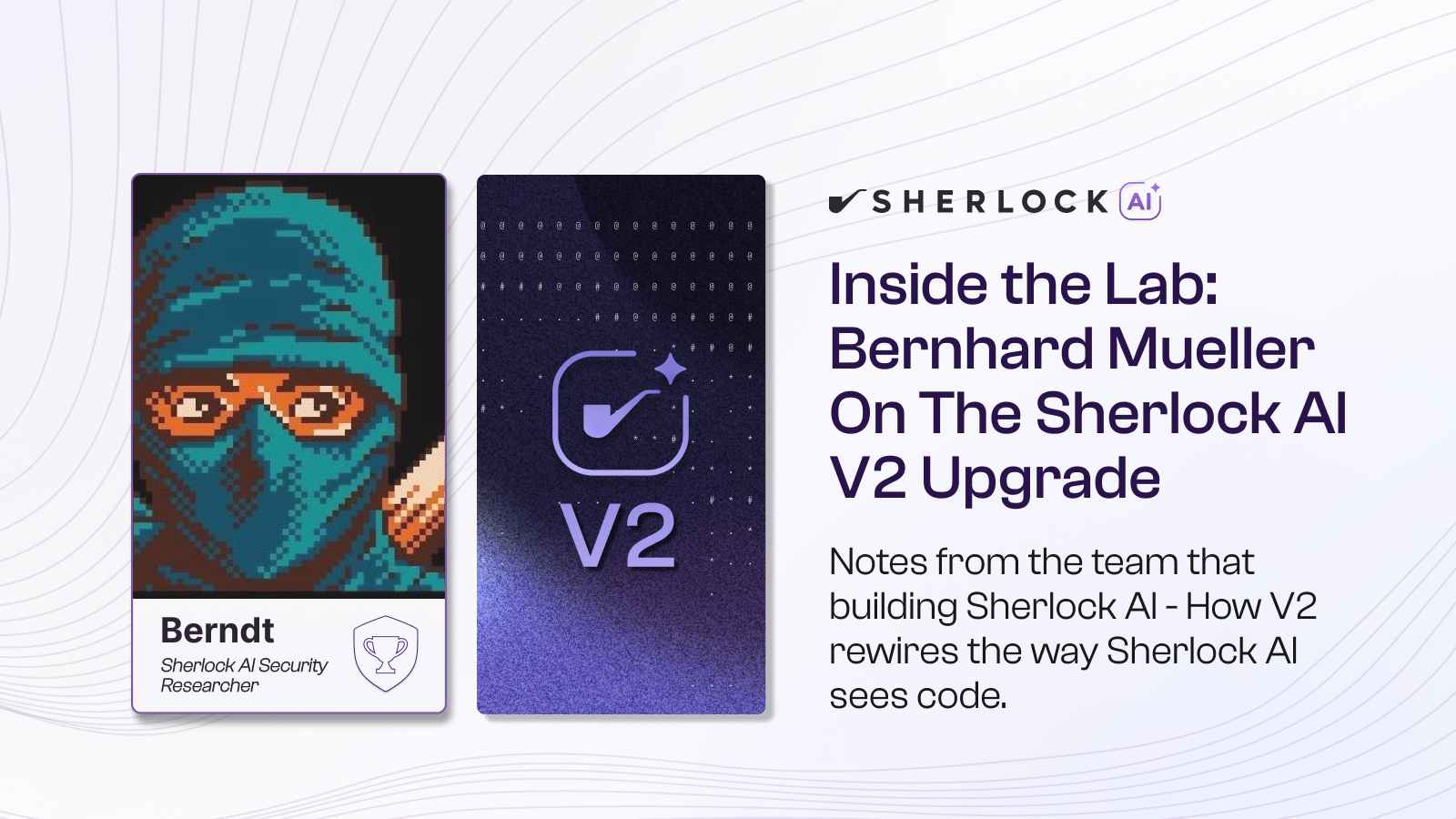 Sherlock AI V2 interview with Bernhard Mueller on the upgrade.