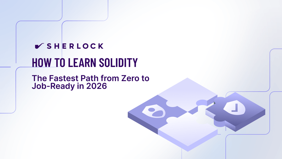 Sherlock — How to Learn Solidity: The Fastest Path from Zero to Job ...