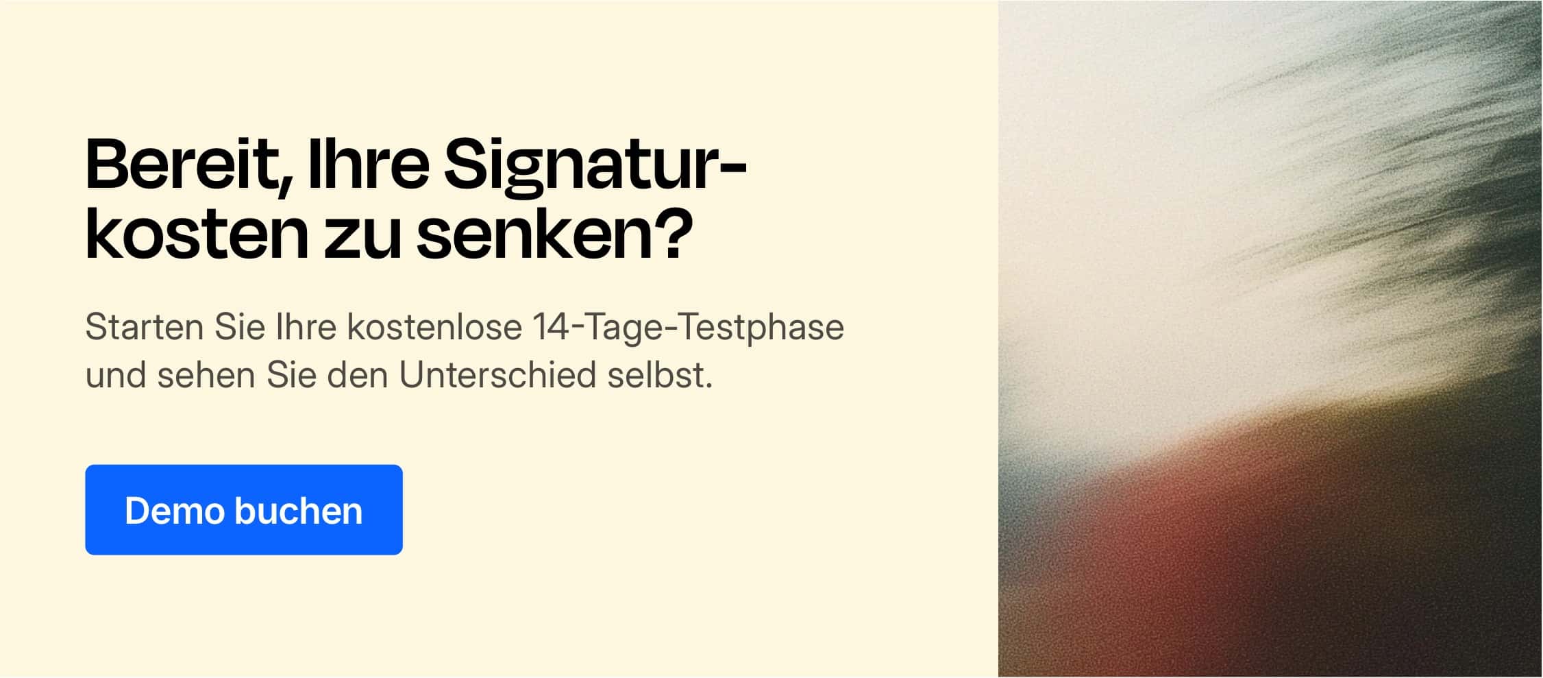 CTA: Bereit, Ihre Signaturkosten zu senken – Demo buchen