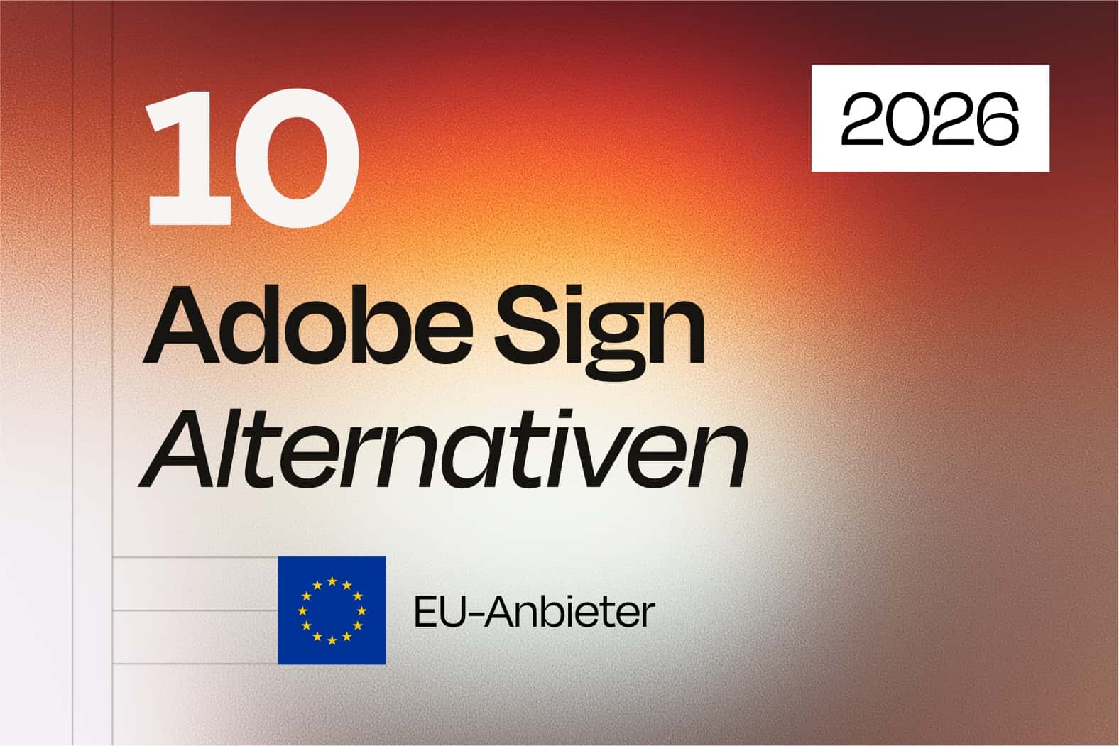 10 europäische Adobe Sign-Alternativen 2026 – EU-Anbieter im Vergleich für DSGVO-konforme E-Signaturen