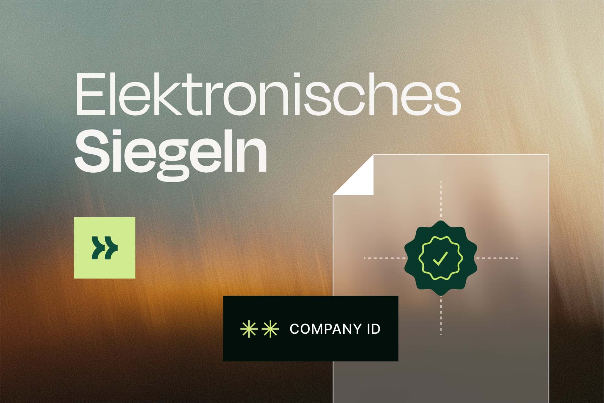 Elektronisches Siegeln – Dokument mit qualifiziertem elektronischem Siegel und Company ID