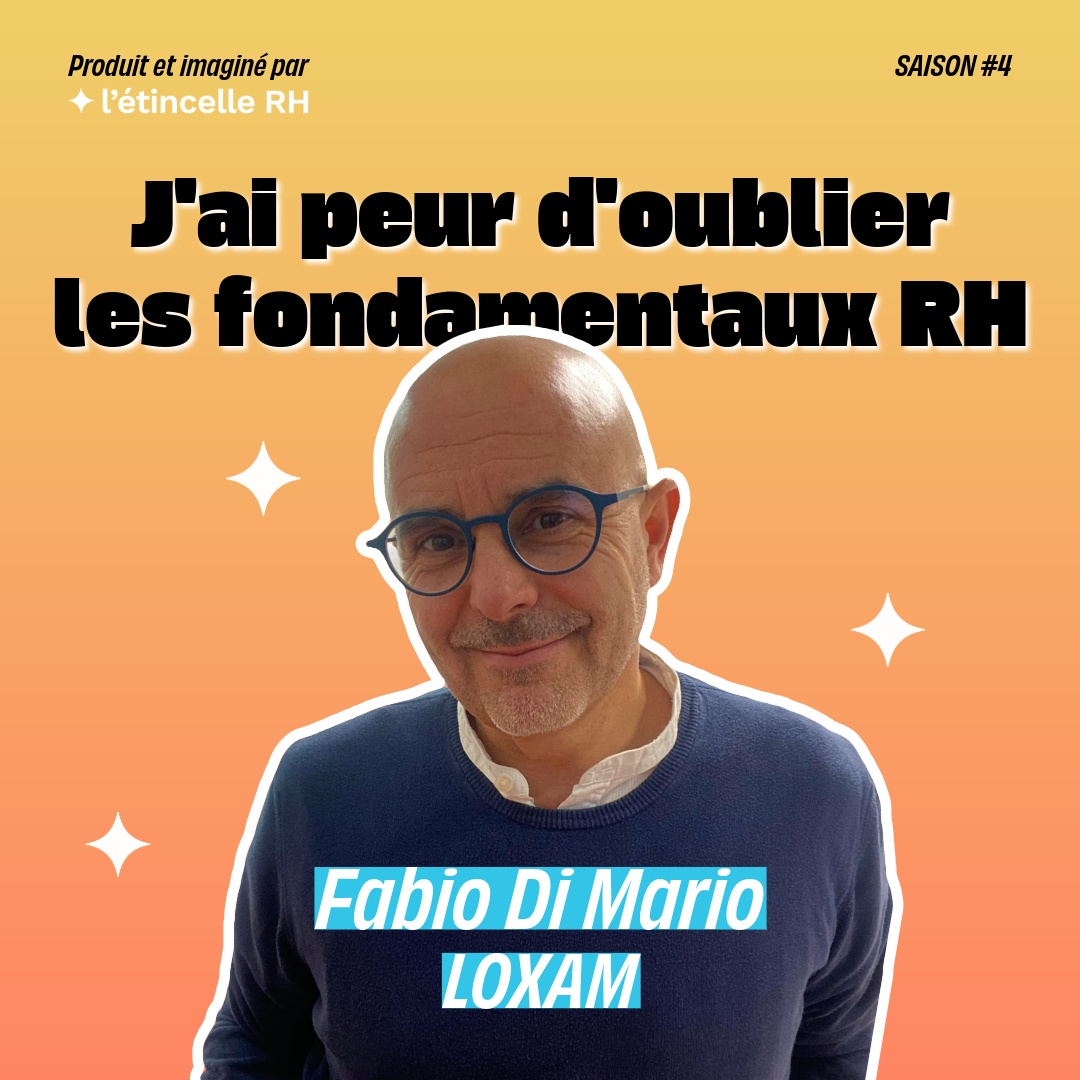 Fabio Di Mario, DRH LOXAM, invité du podcast Bande de Flippés sur sa peur d'oublier les fondamentaux RH