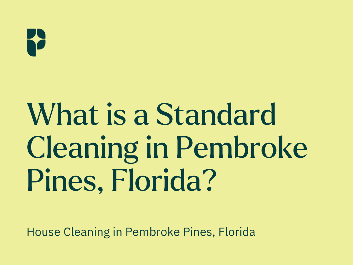 What is a Standard Cleaning in Pembroke Pines, Florida?