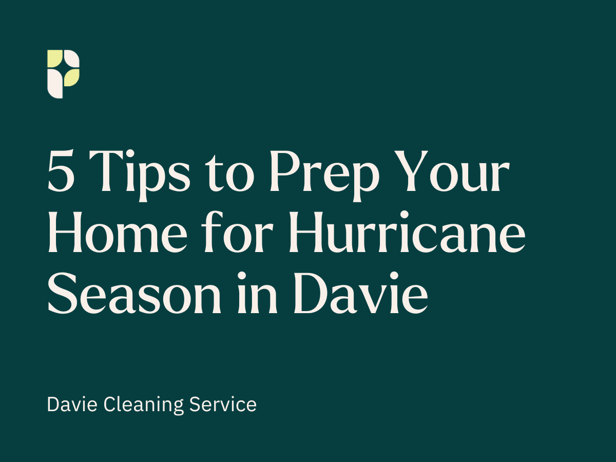 5 Tips to Prep Your Home for Hurricane Season in Davie