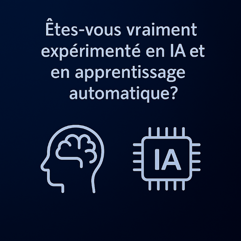 Etes vous vraiment experimente en IA et apprentissage automatique?
