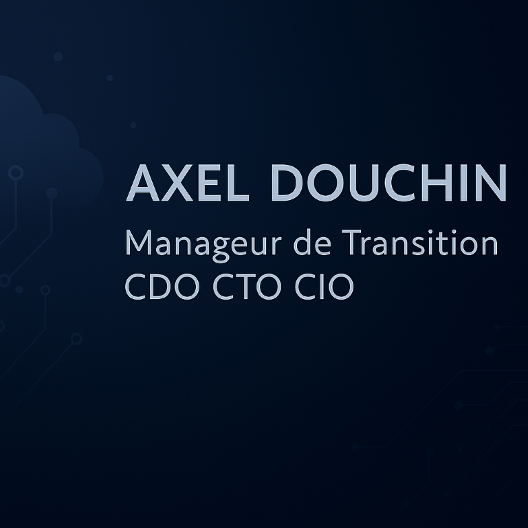 Axel Douchin Manageur De Transition CDO CTO CIO
