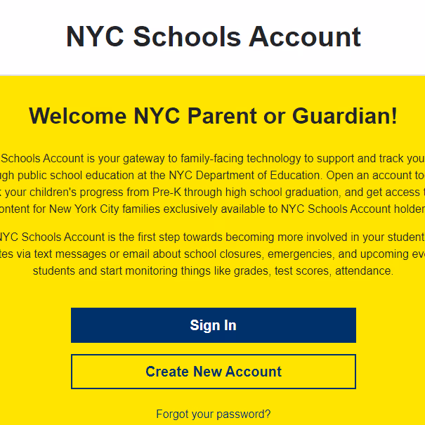  Screenshot of the NYC Schools Account login page, displaying a welcome message for parents or guardians. It includes buttons labeled "Sign In" and "Create New Account," and a link below for "Forgot your password?" The background is primarily yellow with black and blue text.