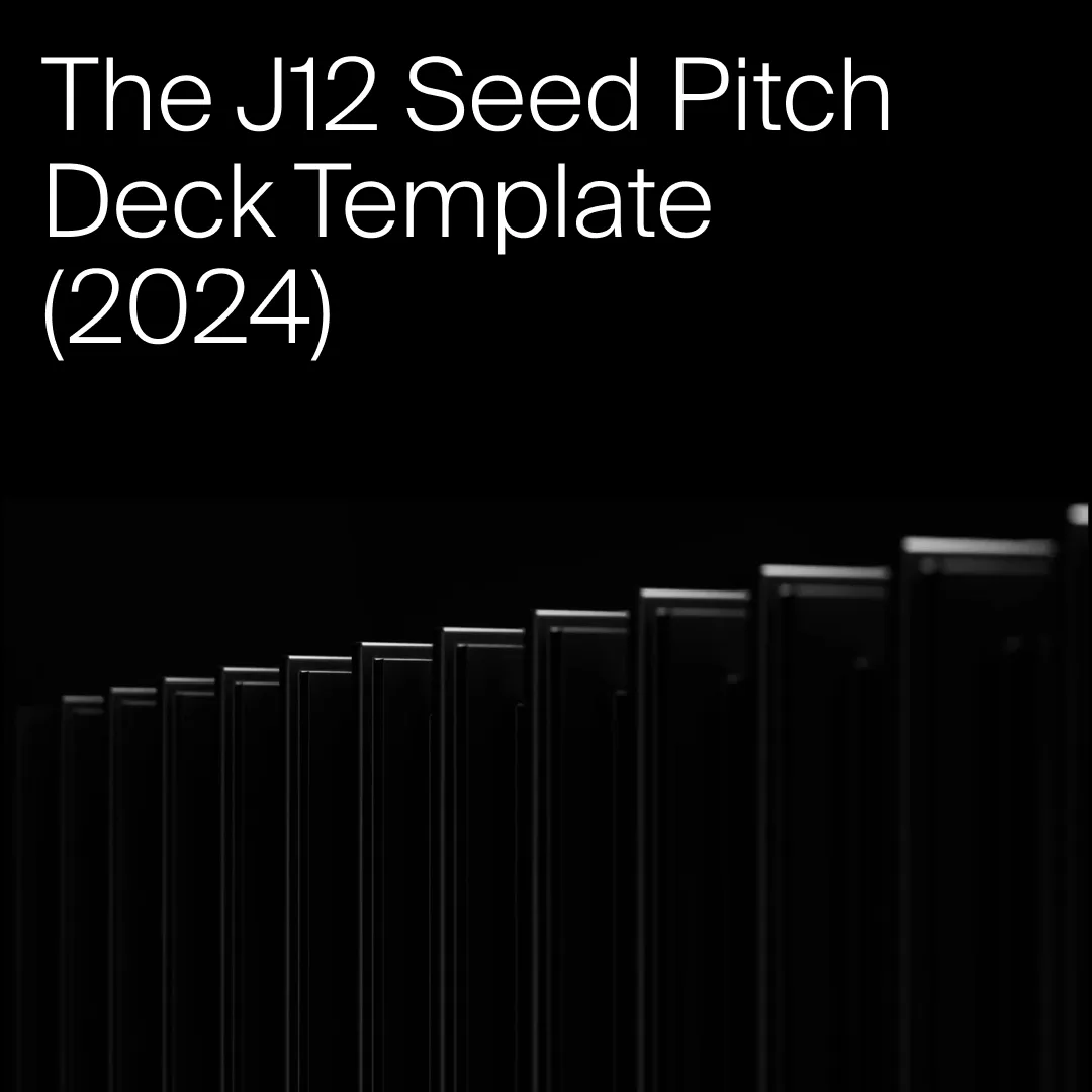 The J12 Seed Pitch Deck Template (2024) — aka How to Raise a Seed Round from Anyone