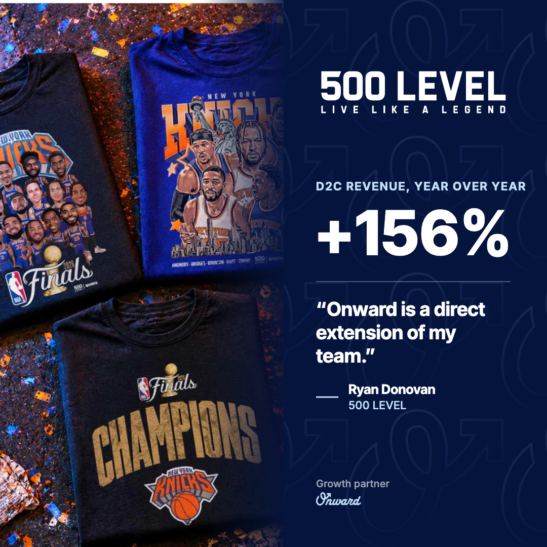 500 Level Knicks championship tees with 156 percent D2C revenue growth year over year and a quote from Ryan Donovan