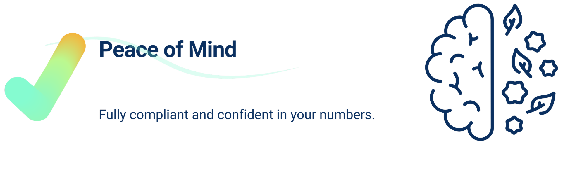 Peace of Mind: Fully compliant and confident in your numbers