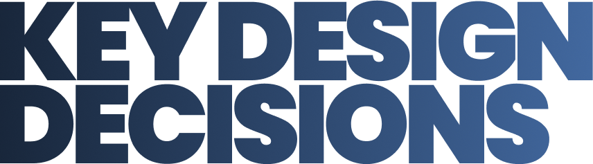 Key design decicions