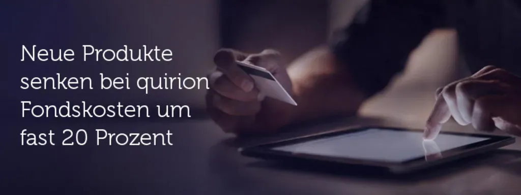 Geringere Fondskosten bei quirion