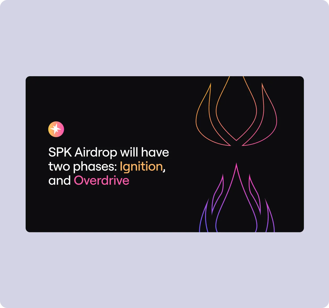 Graphic announcing SPK Airdrop will have two phases: Ignition and Overdrive with colorful flame outlines on black background.