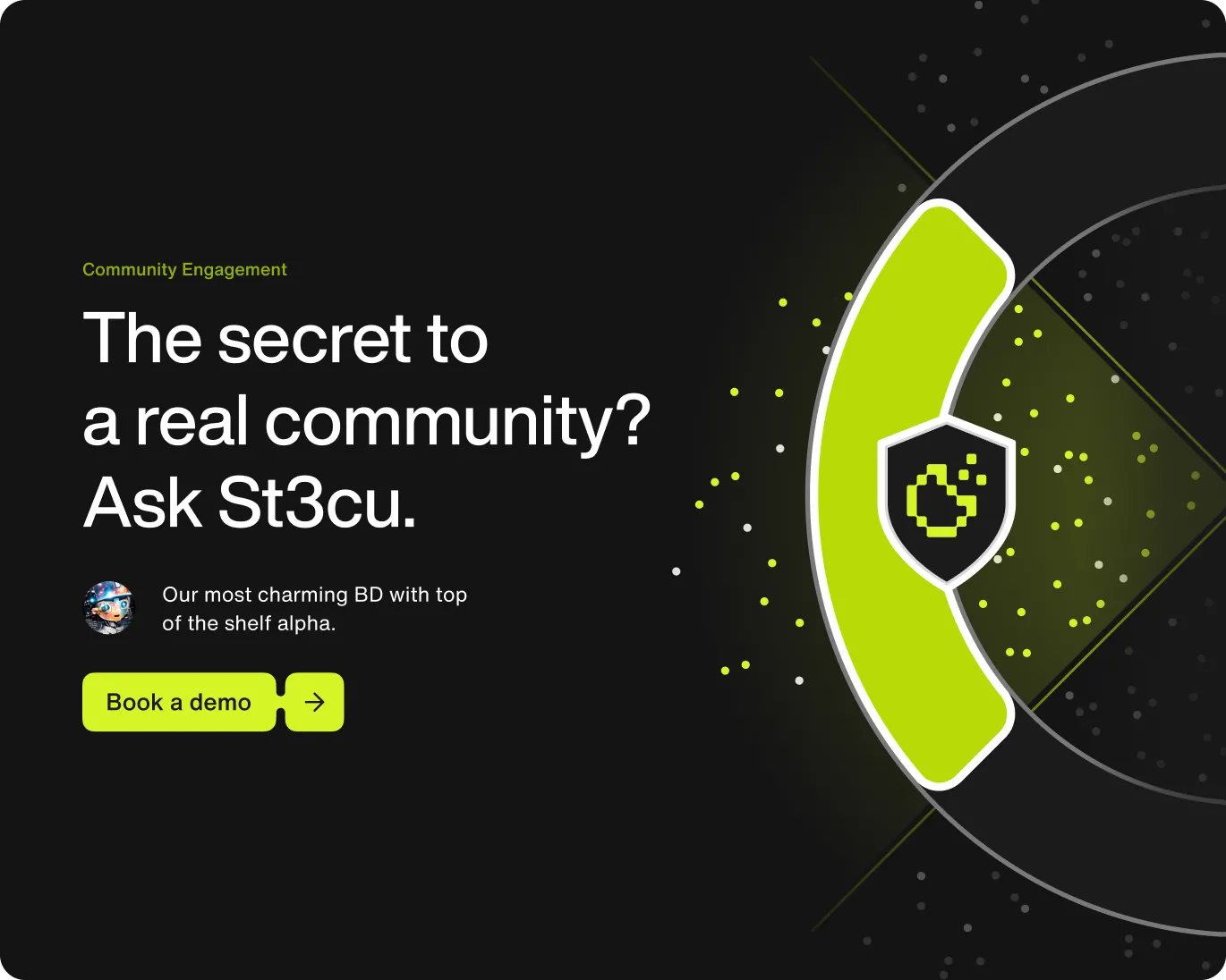 Dark-themed banner with text 'The secret to a real community? Ask St3cu.' and a lime green button labeled 'Book a demo' alongside a stylized circular design with a shield icon.