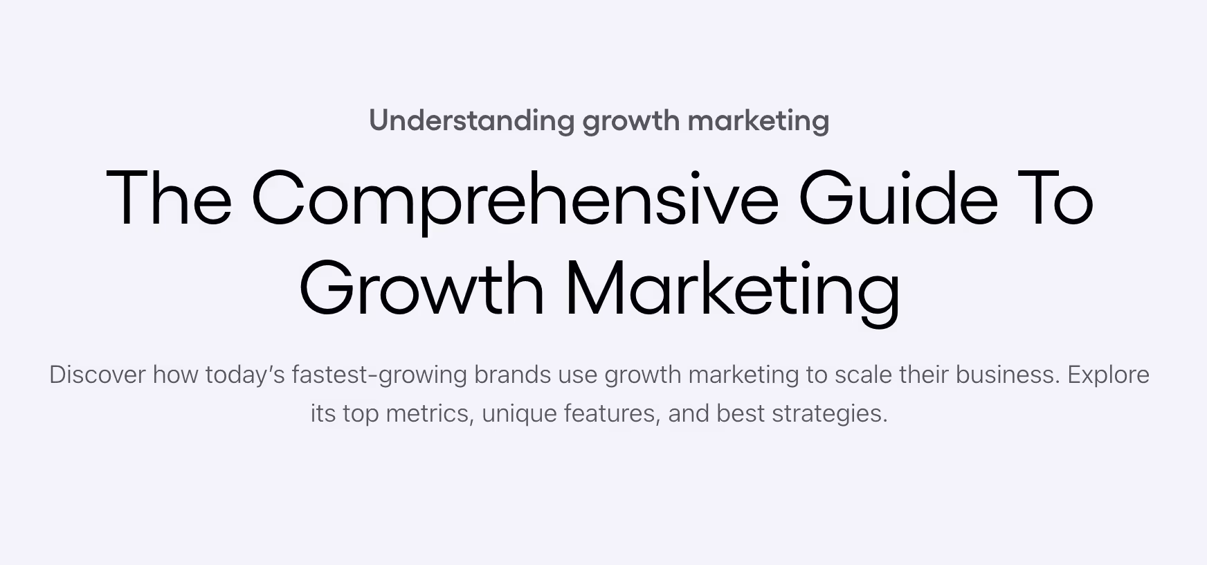 The Comprehensive Guide To Growth Marketing, by Amplitude