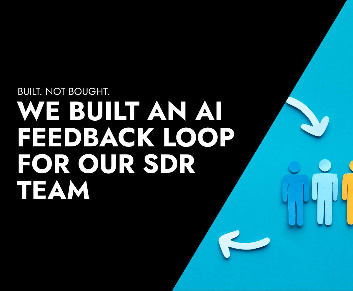 We Built an AI Feedback Loop for Our Client’s SDR Team. Here’s What It Taught Us.