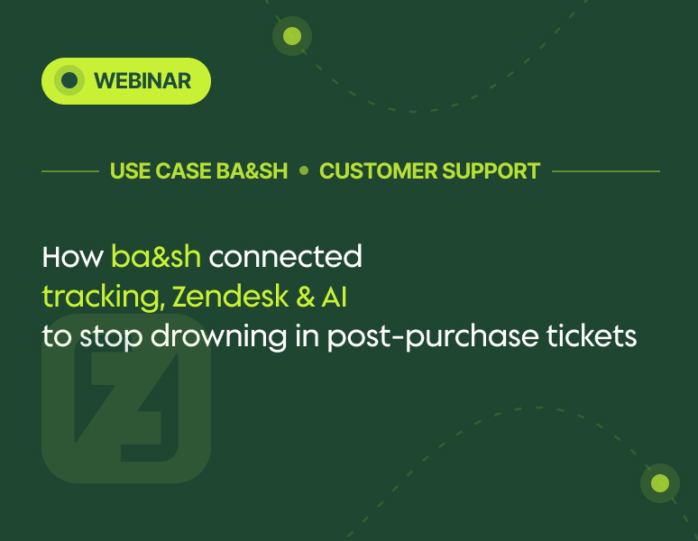ba&sh webinar on automating post-purchase tickets with Zendesk, Shipup by ZigZag, and AI