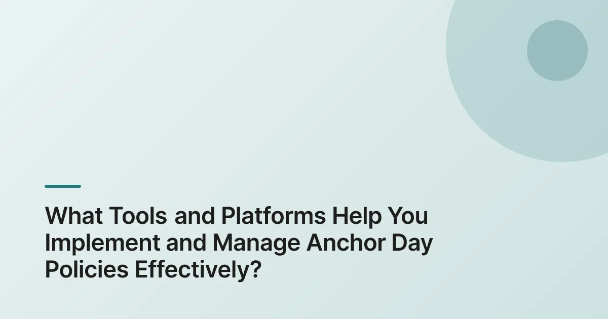 anchor days hybrid work summary