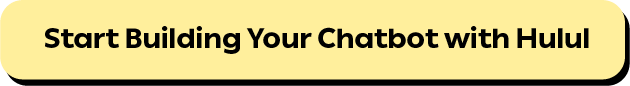 Click here to build your chatbot with Hulul
