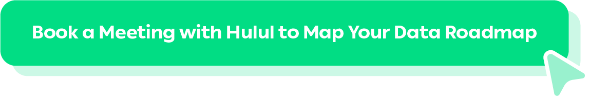 Book a Meeting with Hulul to Map Your Data Roadmap