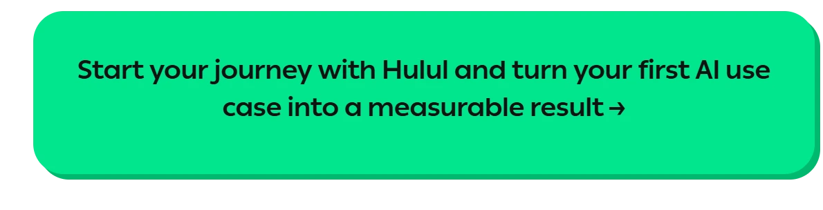 Start your journey with Hulul and turn your first AI use case into a measurable result