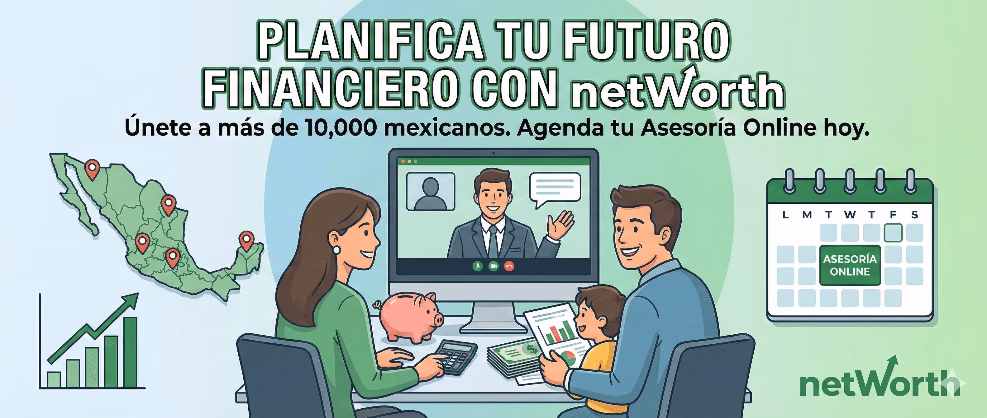 Una familia mexicana participando en una asesoría financiera en línea con netWorth, con gráficos de crecimiento, mapa de México con ubicaciones marcadas y un calendario señalando una asesoría online.